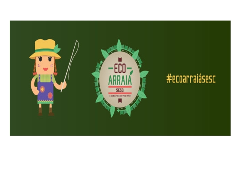 Sesc Nova Friburgo realiza Eco Arraiá nos dias 4 e 5 de julho Sesc Nova Friburgo realiza Eco Arraiá nos dias 4 e 5 de julho